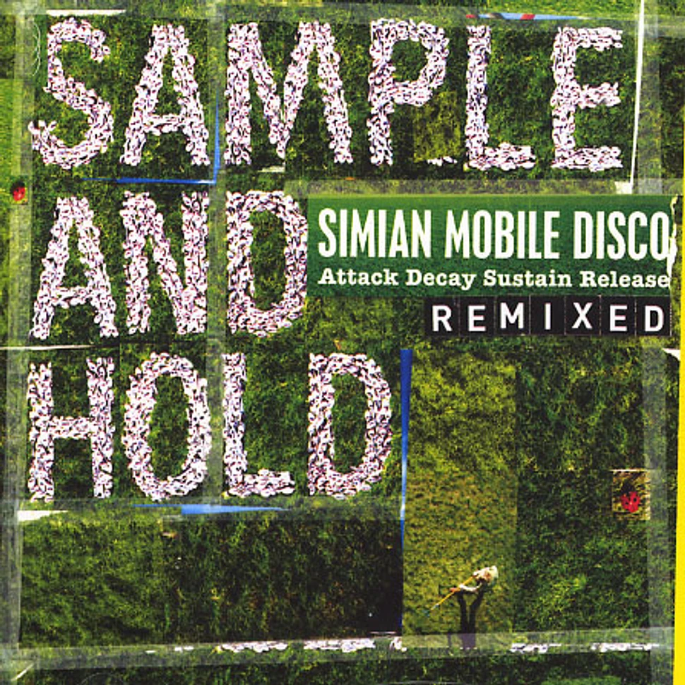 Simian Mobile Disco - Sample and hold: attack decay sustain release remixes