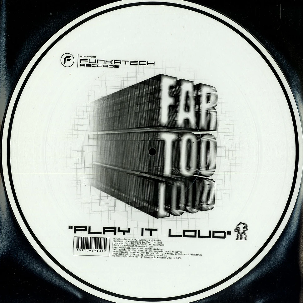 Far Too Loud - Play it loud