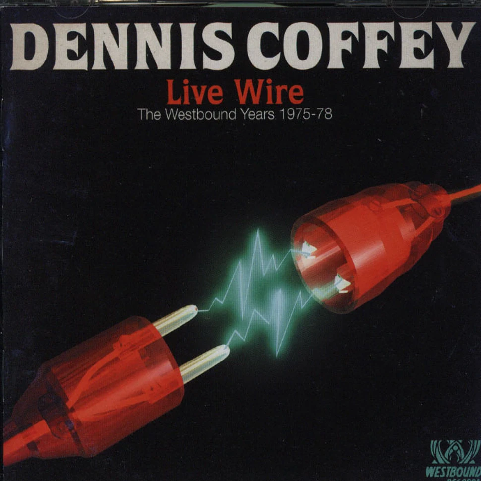 Dennis Coffey - Live wire - the Westbound years 1975-78
