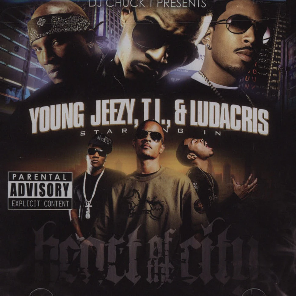 Young Jeezy, T.I. & Ludacris - Heart of the city