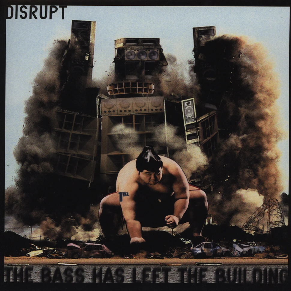 Disrupt - The bass has left the building