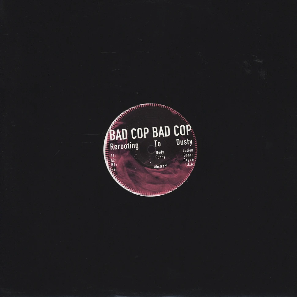 Bad Cop Bad Cop (Alex Cortex & Lopazz) - Rerooting To Dusty