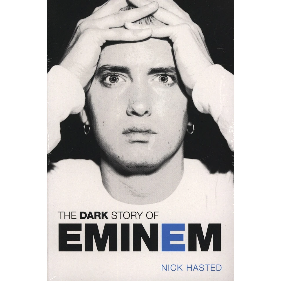 Nick Hasted - The Dark Story Of Eminem