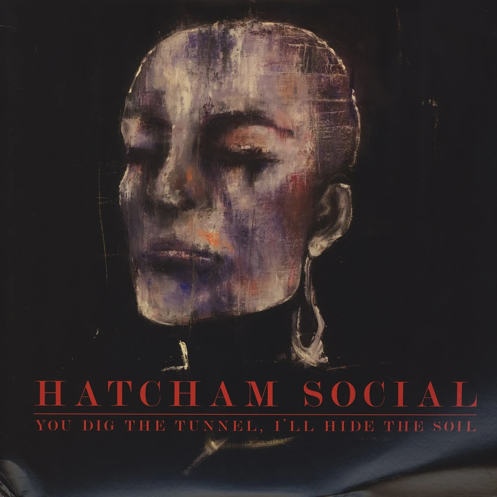 Hatcham Social - You Dig The Tunnel Ill Hide The Soil
