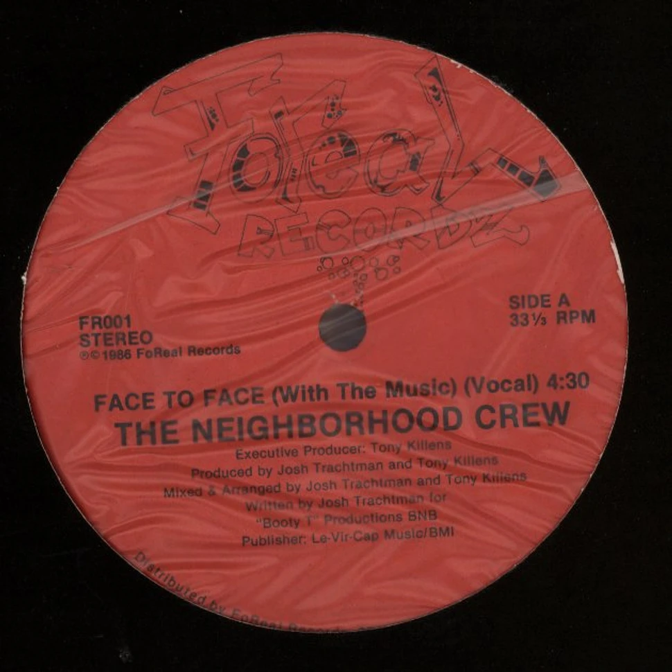 The Neighborhood Crew - Face To Face (To The Music)