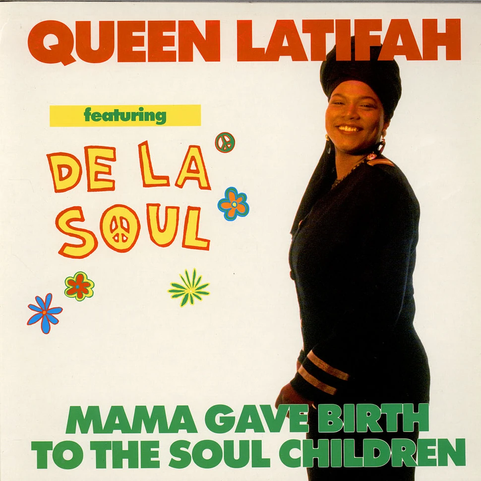 Queen Latifah Featuring De La Soul - Mama Gave Birth To The Soul Children