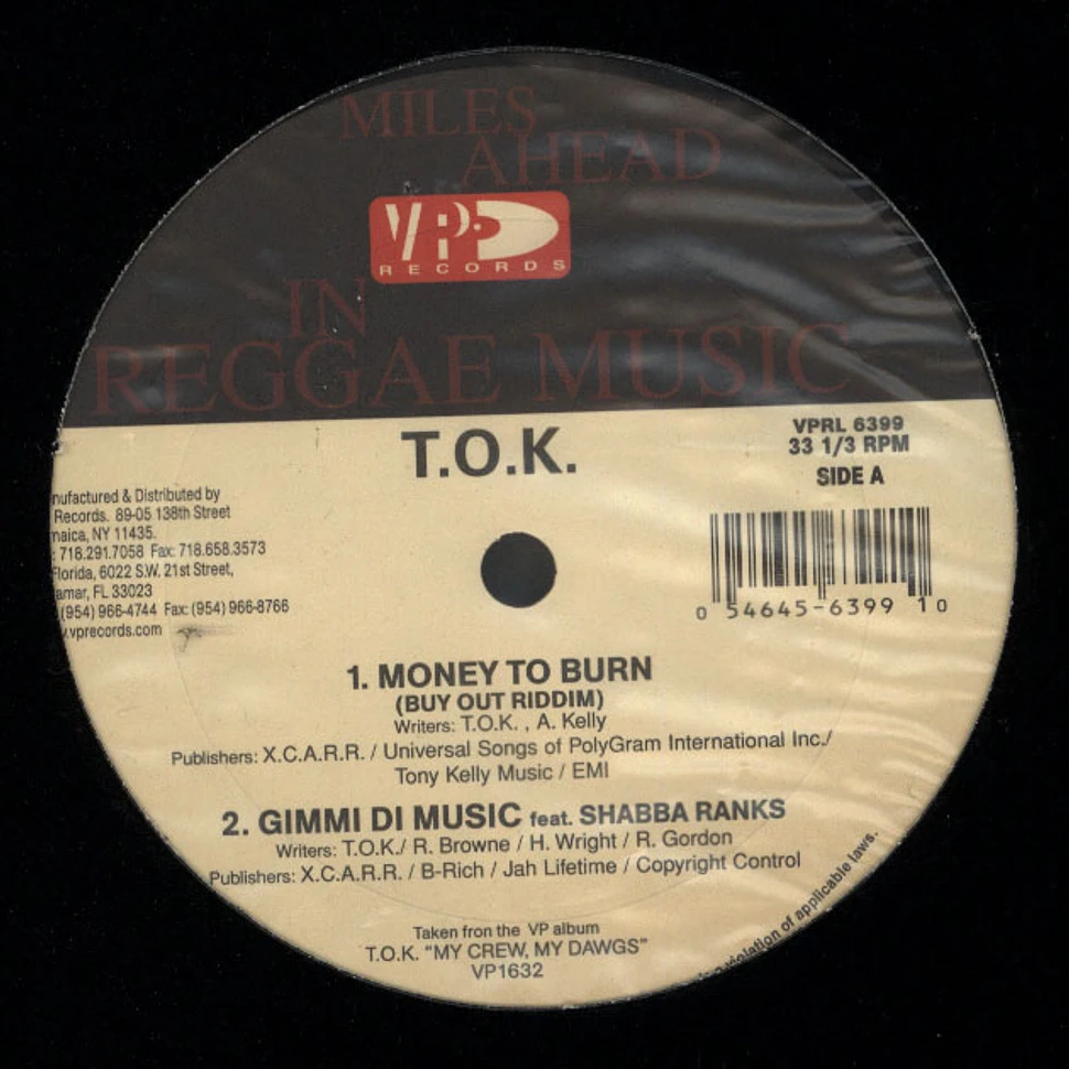 T.O.K. - Money To Burn / Gimmi Di Music