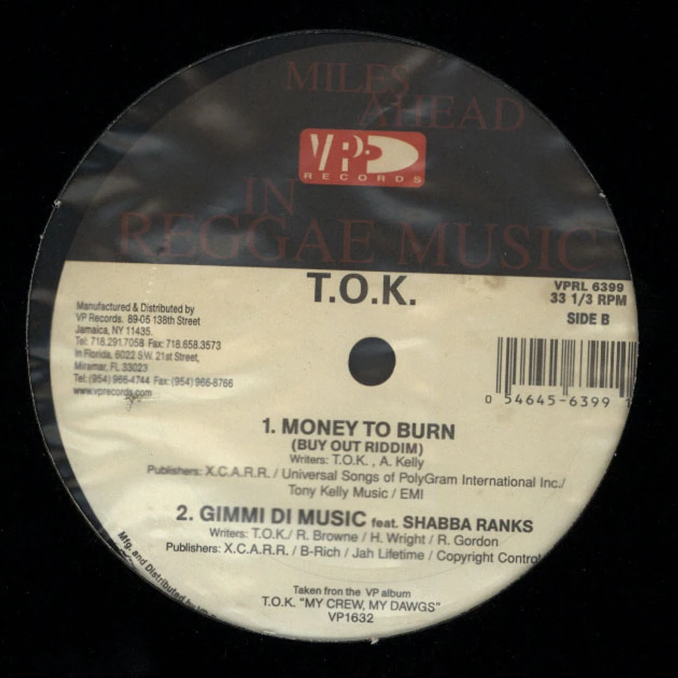 T.O.K. - Money To Burn / Gimmi Di Music