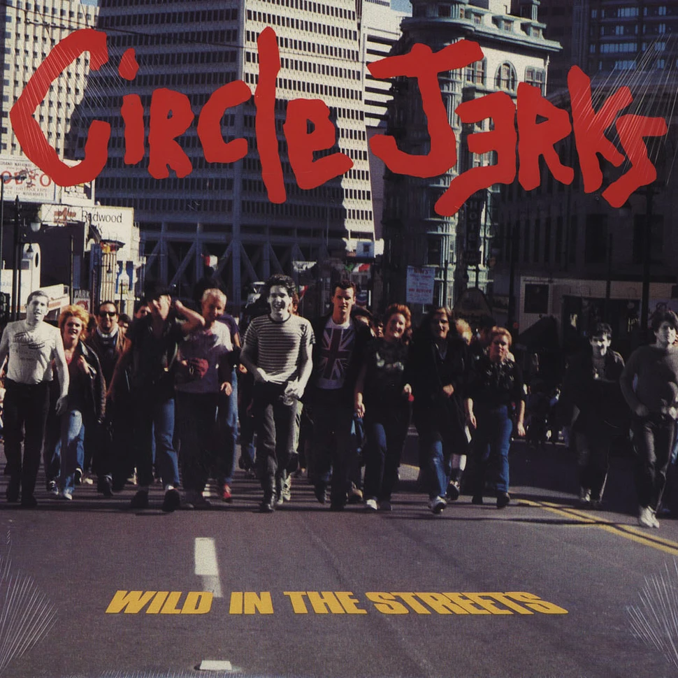 Circle Jerks - Wild In The Streets