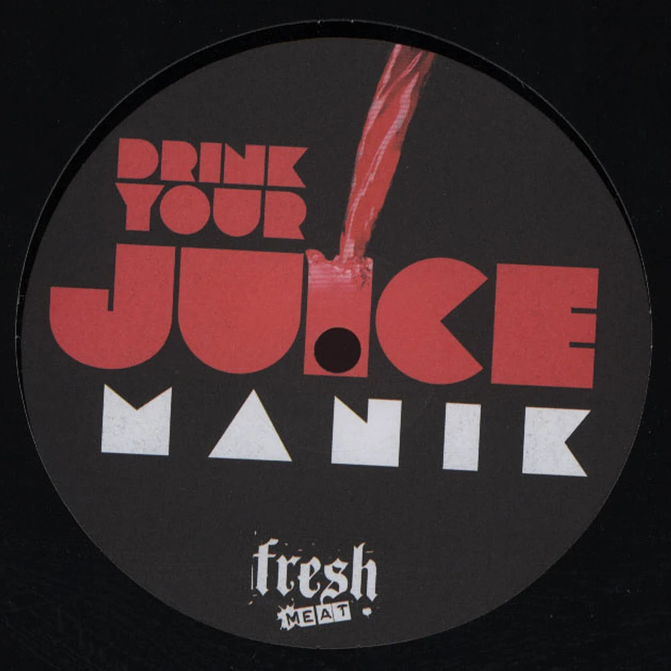 Manik - Drink your juice