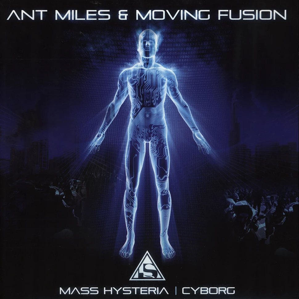 Ant Miles & Moving Fusion - Mass Hysteria / Cyborg