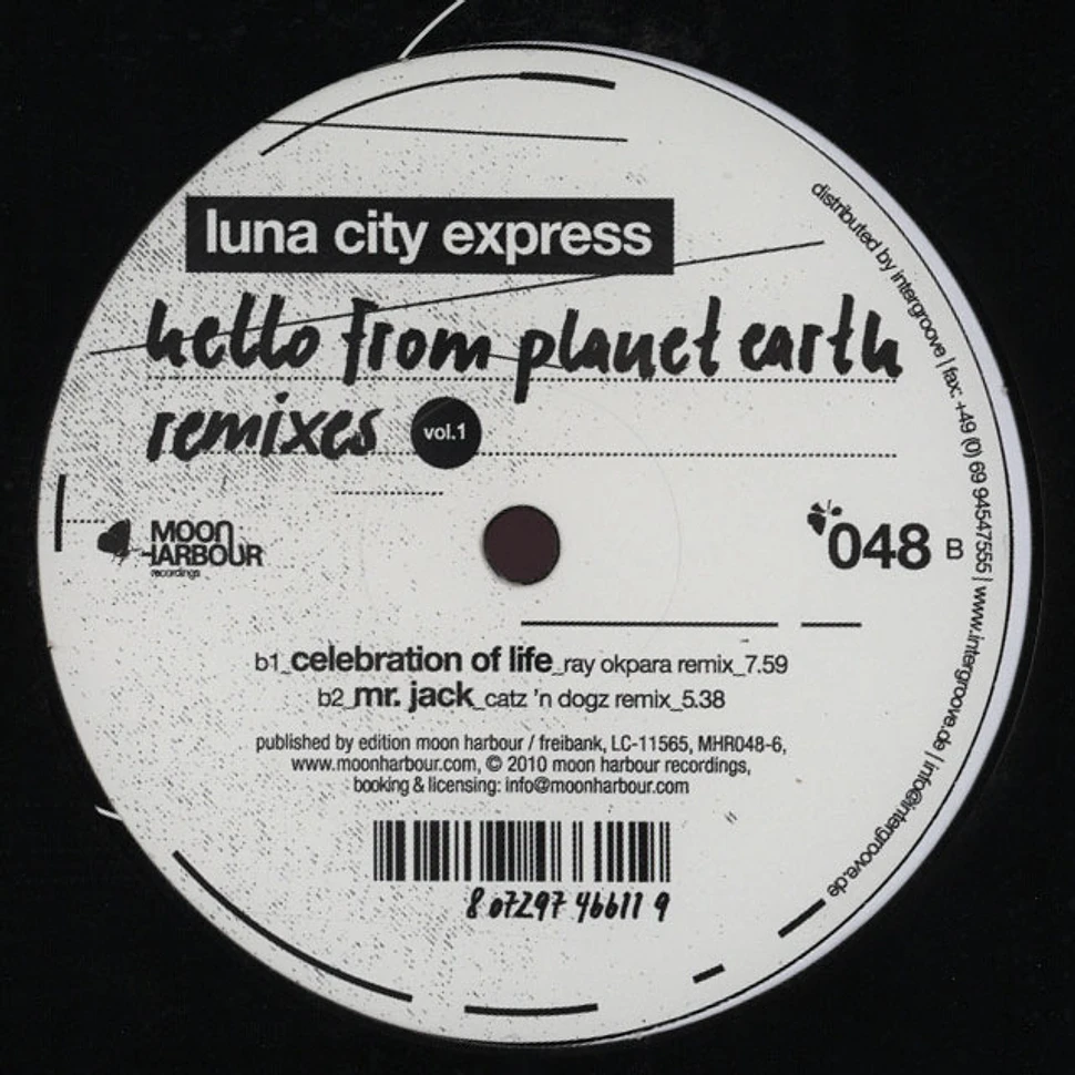 Luna City Express - Hello From Planet Earth Remixes Volume 1