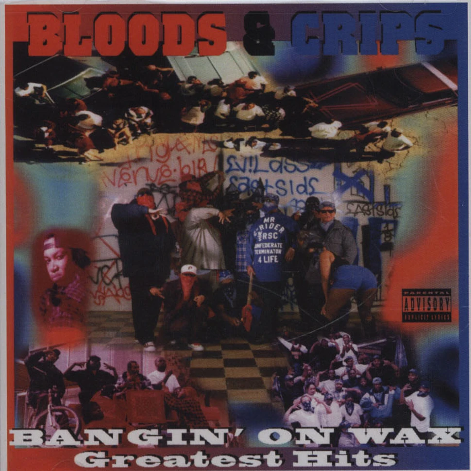 Bloods & Crips - Bangin On Wax: Greatest Hits