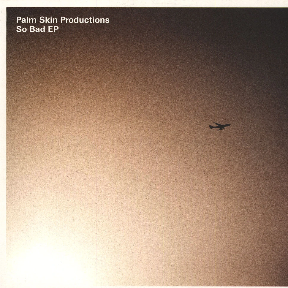 Palm Skin Productions - So bad EP