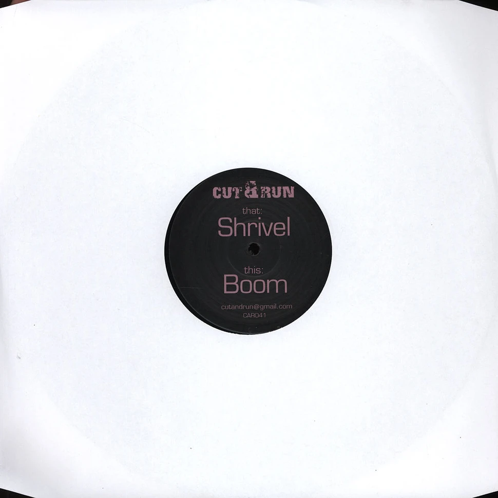 Cut & Run - Shrivel / Boom