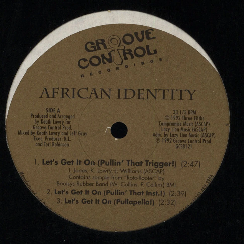African Identity - Let's Get It On (Pullin' That Trigger!)