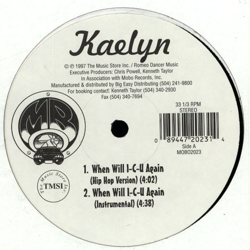 Kaelyn - When Will I-C-U Again