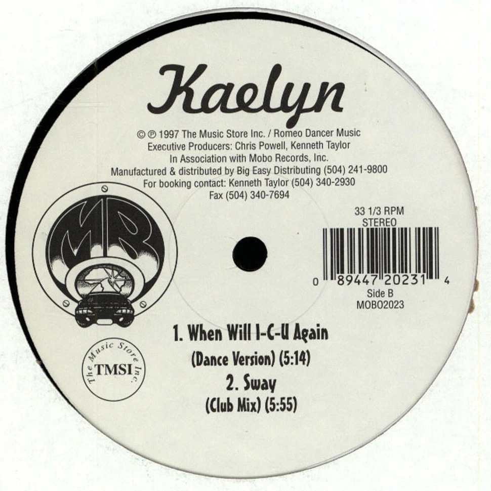 Kaelyn - When Will I-C-U Again