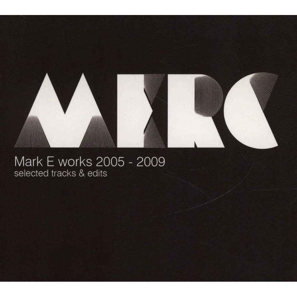 Mark E - Works 2005-2009 Selected Tracks & Edits Volume 1