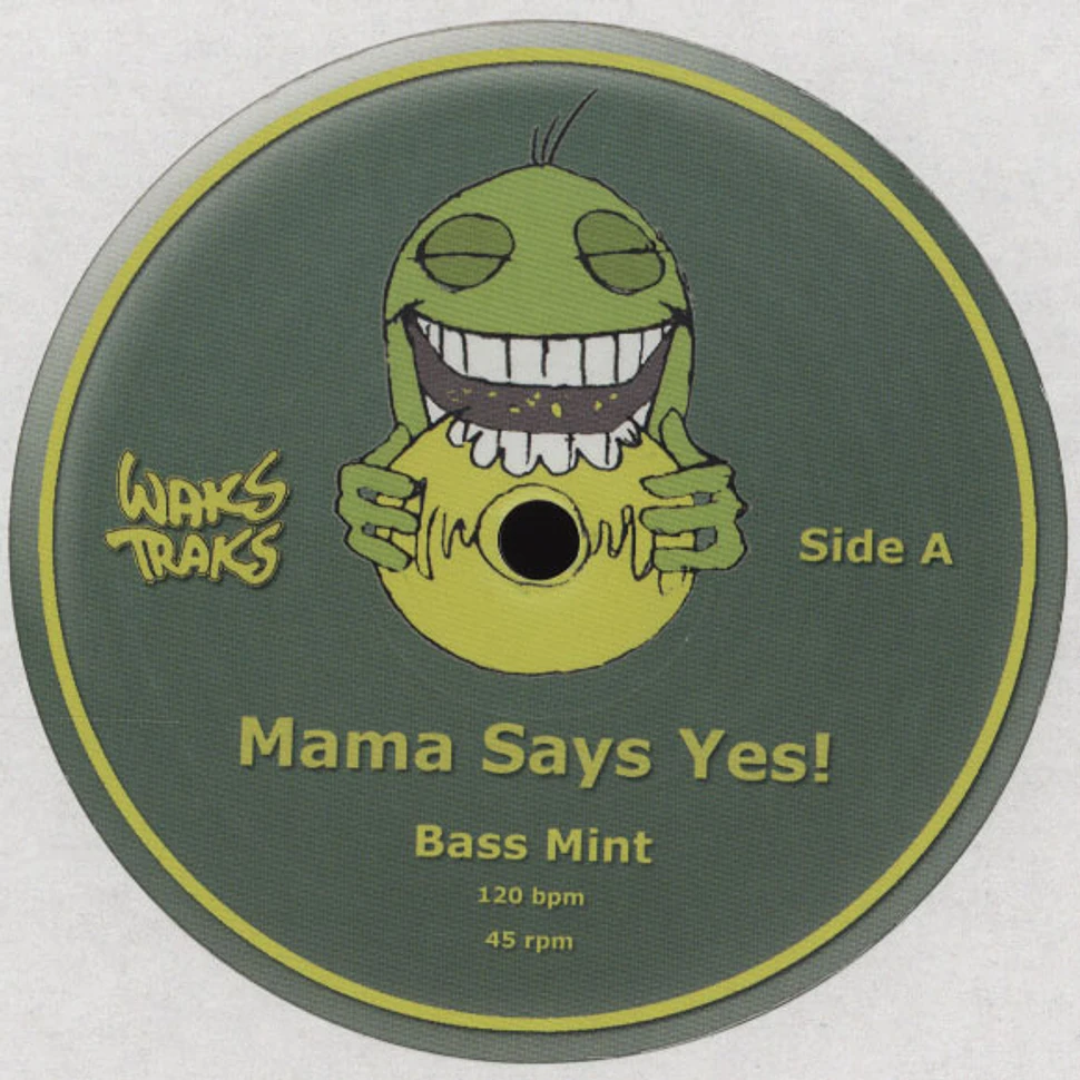 Mama Says Yes! - Bass Mint / Count Wakula