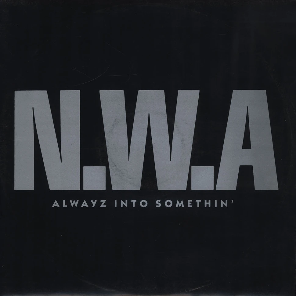 NWA - Alwayz Into Somethin