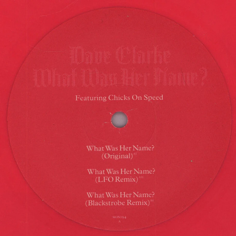 Dave Clarke - What was her name ? feat. Chicks On Speed
