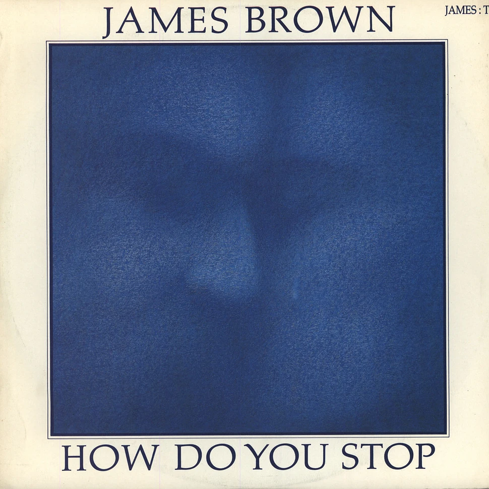 James Brown - How Do You Stop