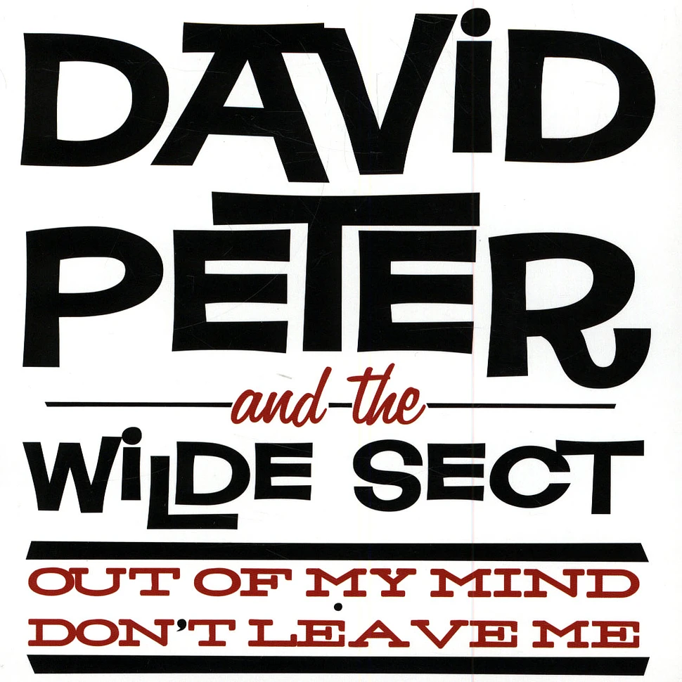 David Peter & Wilde Sect, The - Out Of My Mind / Don't Leave Me