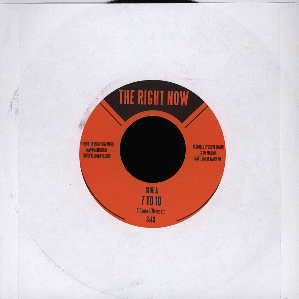 The Right Now - 7 To 10 / The One You Love