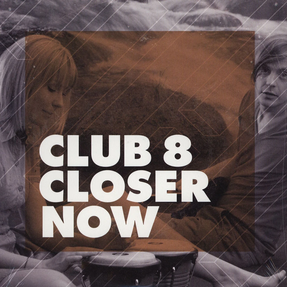 Club 8 - Closer Now