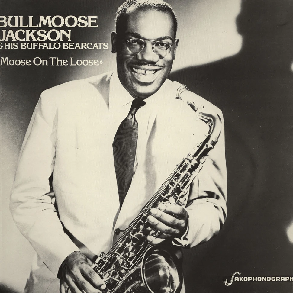 Bullmoose Jackson - Moose On The Loose