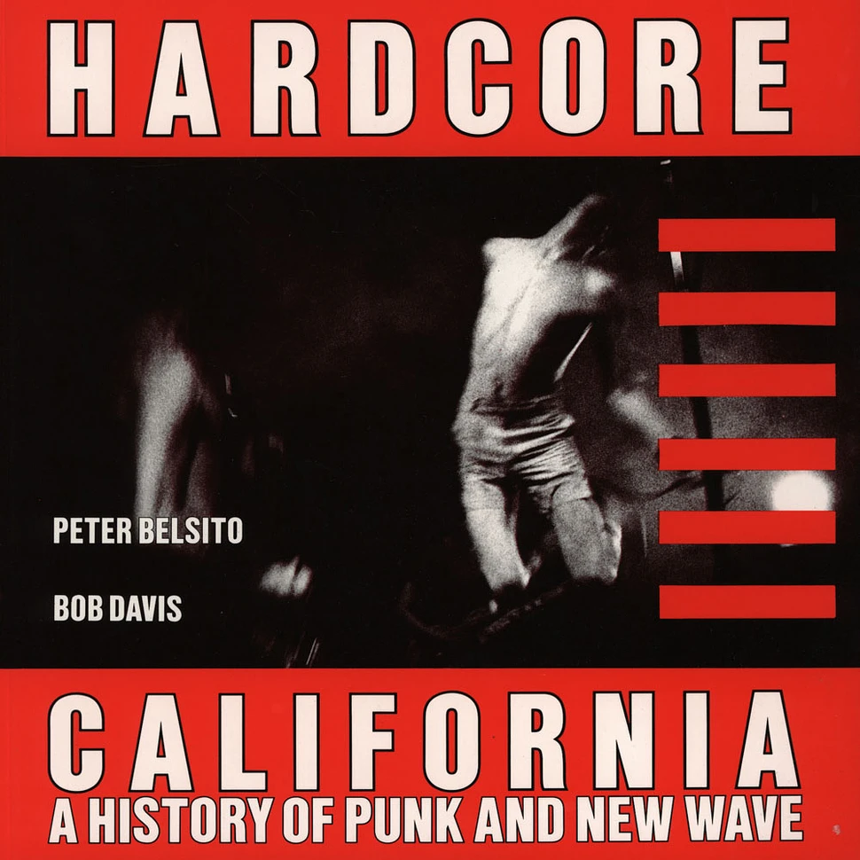 Peter Belsito - Hardcore California - A History of Punk and New Wave