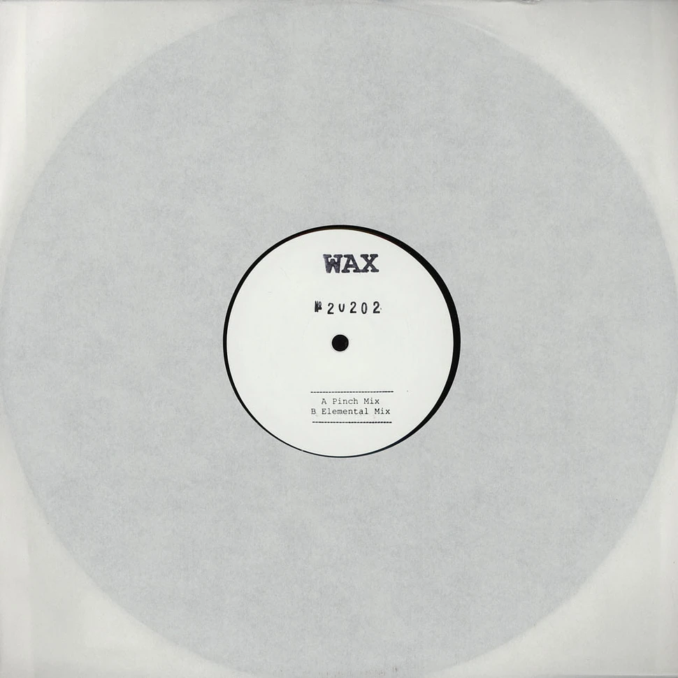Wax - No. 20202 Pinch & Elemental Remixes