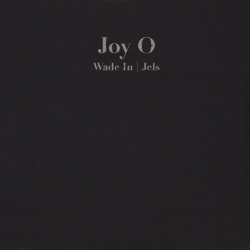 Joy O (Joy Orbison) - Wade In / Jels