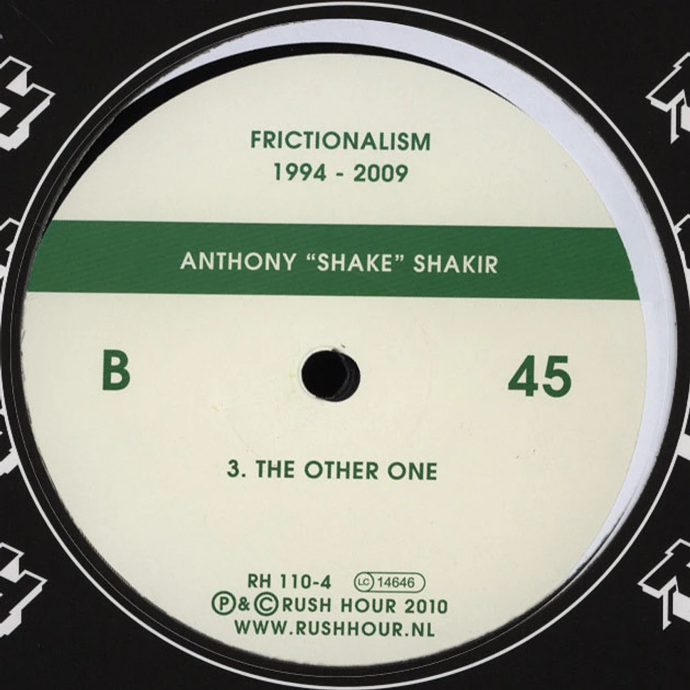 Anthony Shake Shakir - Frictionalism 1994 - 2009 Part 4