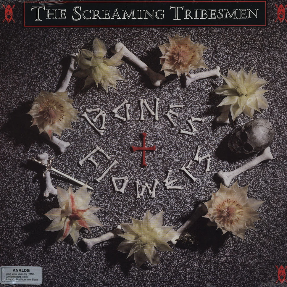 Screaming Tribesmen - Bones + Flowers