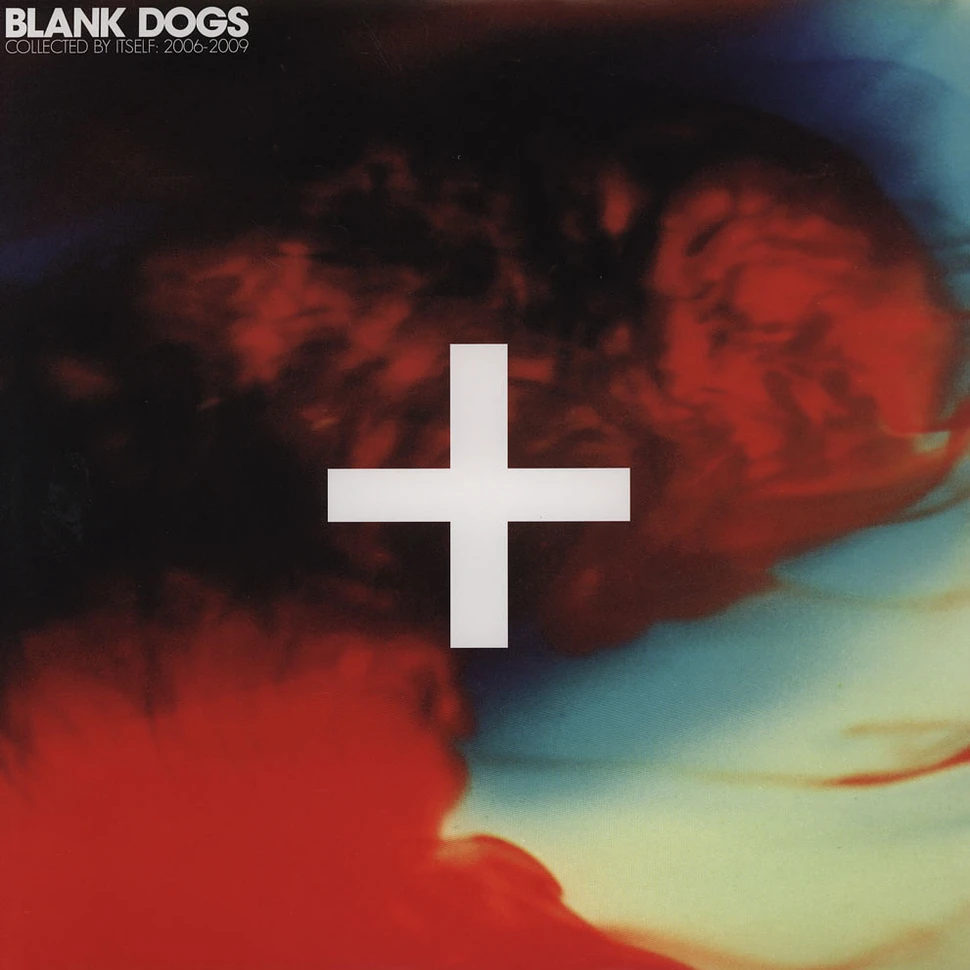 Blank Dogs - Collected By Itself - 2006-2009