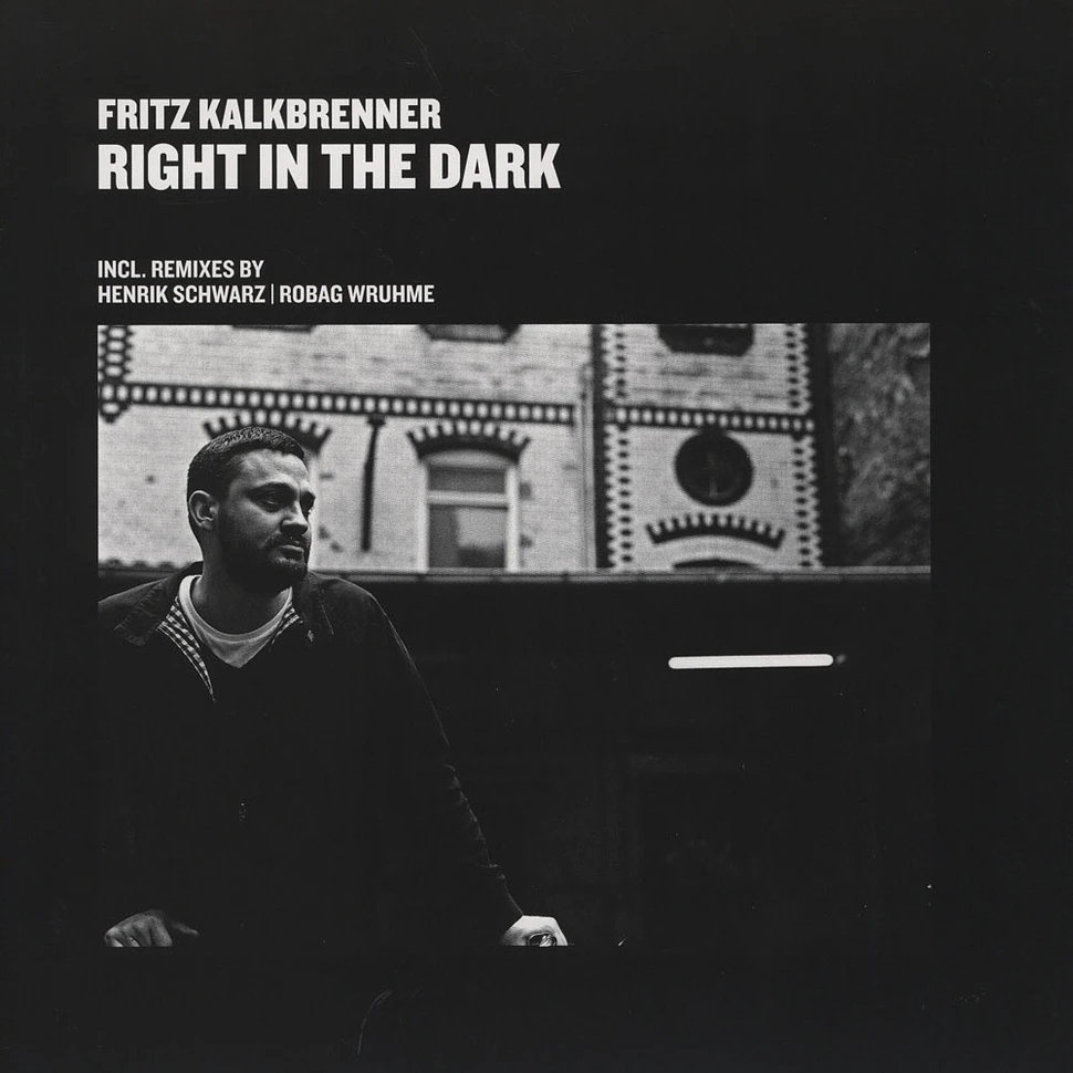 Fritz Kalkbrenner - Right In The Dark
