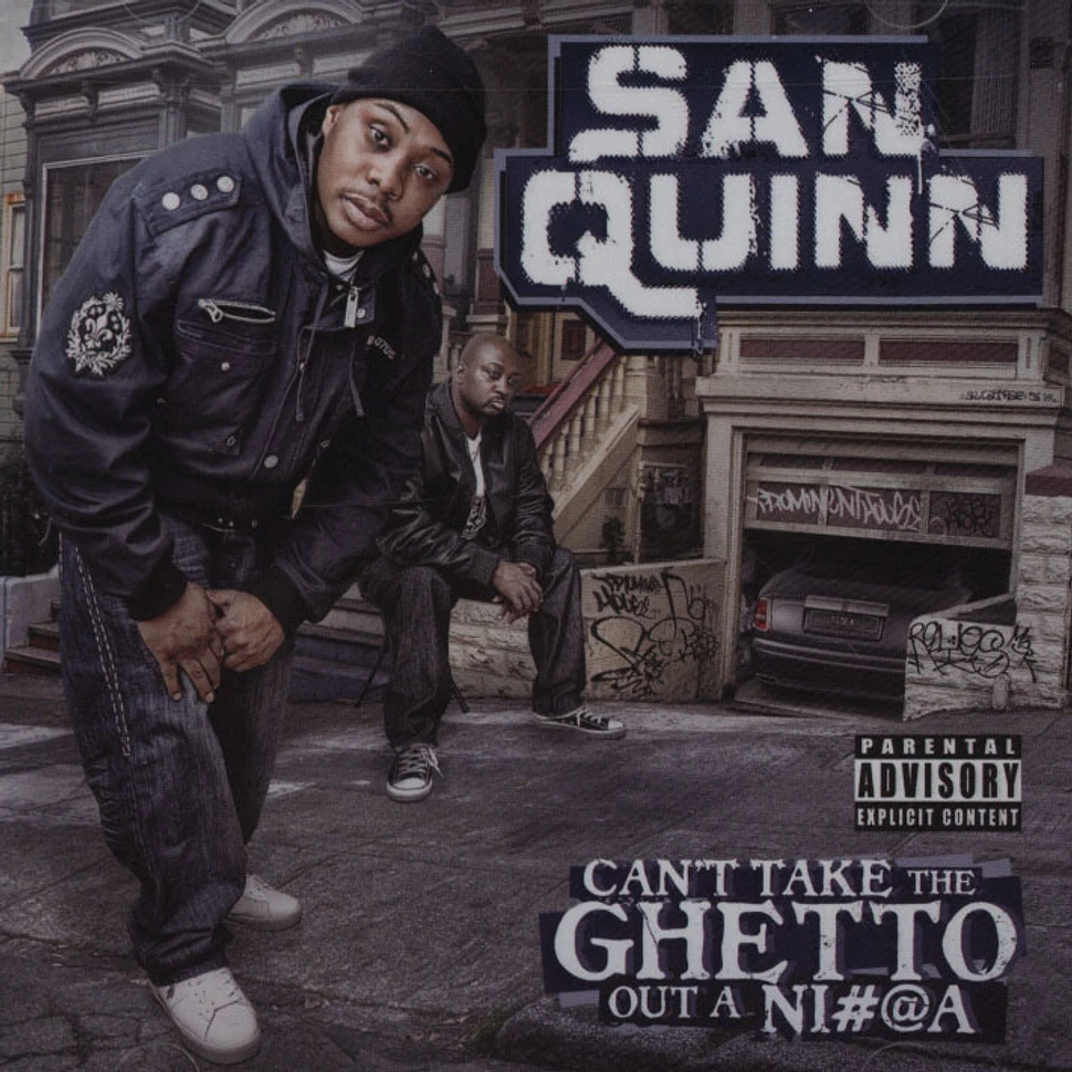 San Quinn - Can't Take Da Ghetto Out Da