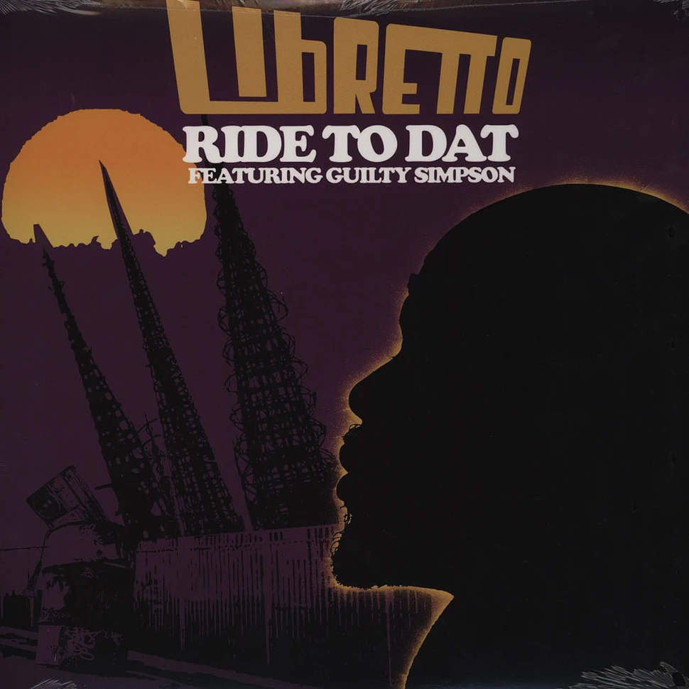 Libretto - Ride To Dat feat. Guilty Simpson