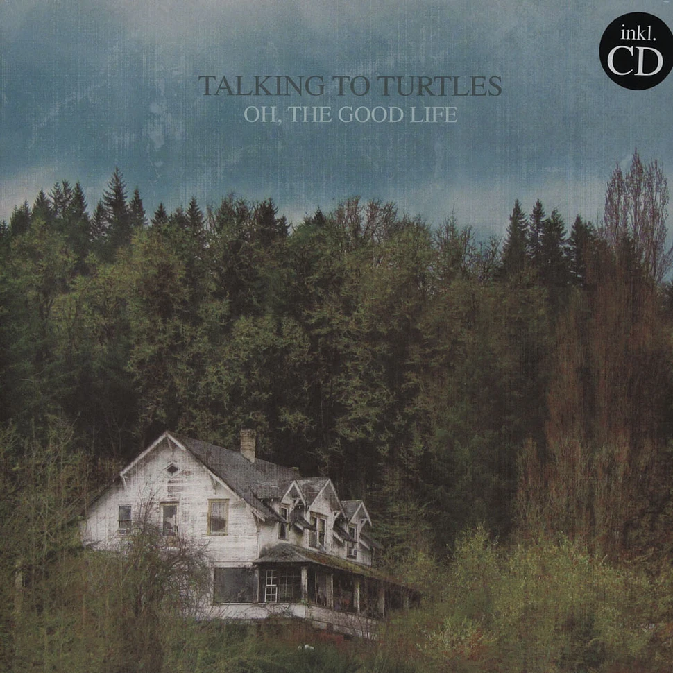 Talking To Turtles - Oh,the Good Life