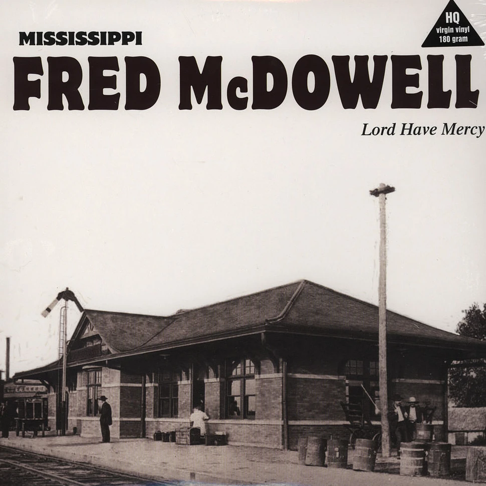 Mississippi Fred Mc Dowell - Lord Have Mercy