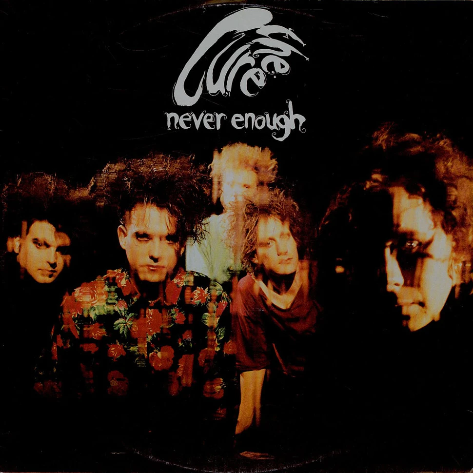 The Cure - Never Enough
