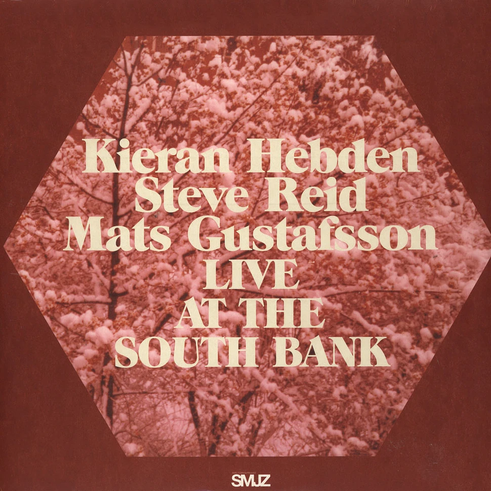 Kieran Hebden, Steve Reid & Mats Gustafsson - Live At The South Bank