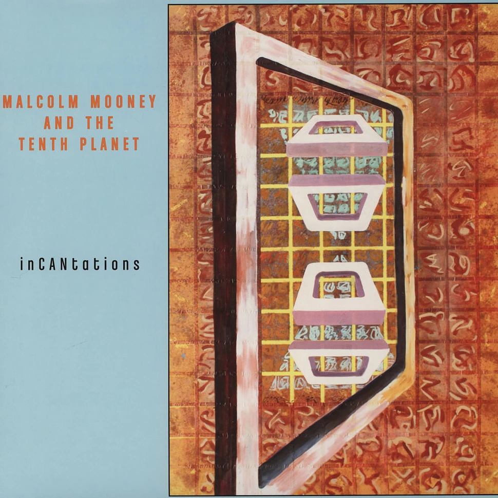 Malcolm Mooney And The Tenth Planet - Incantations