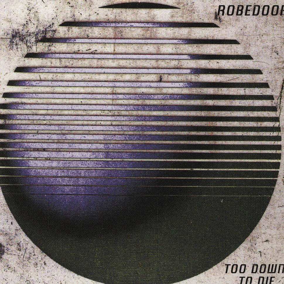Robedoor - Too Down To Die