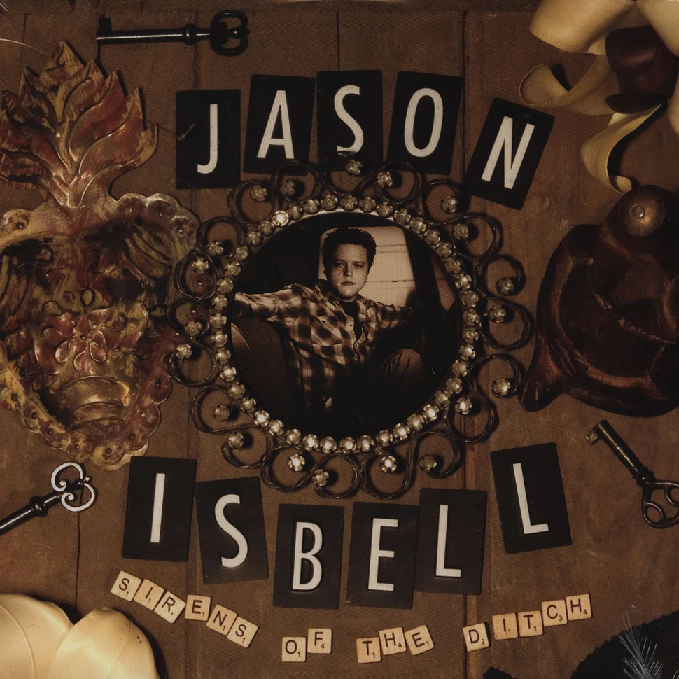 Jason Isbell - Sirens Of The Ditch