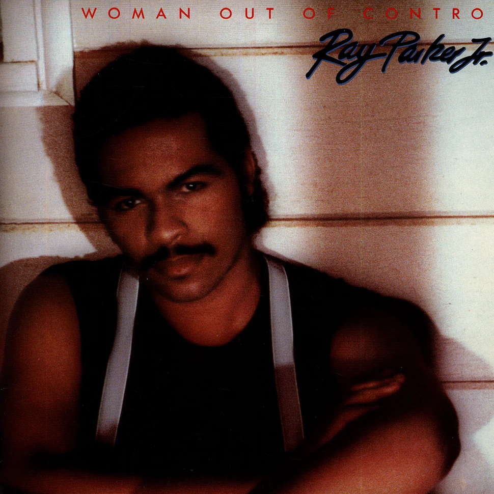 Ray Parker Jr. - Woman Out Of Control