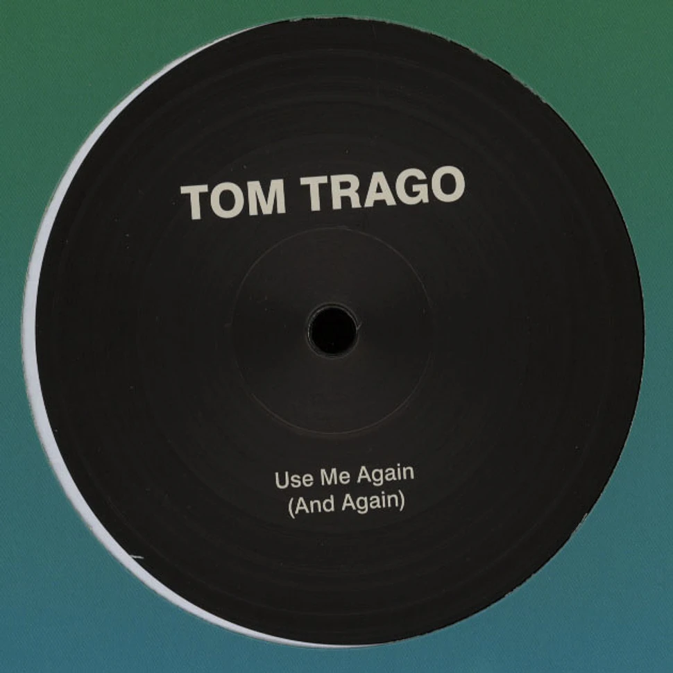 Tom Trago - Use Me Again