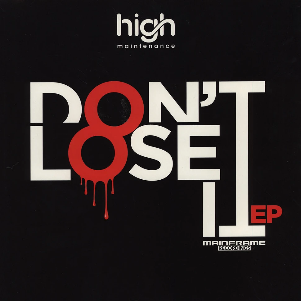 High Maintenance - Don't Lose It EP